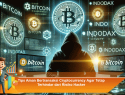 Tips Aman Bertransaksi Cryptocurrency Agar Tetap Terhindar dari Risiko Hacker