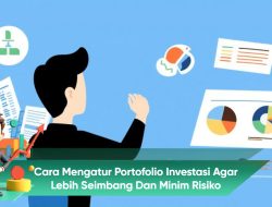 Cara Mengatur Portofolio Investasi Agar Lebih Seimbang dan Minim Risiko