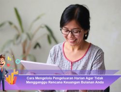 Cara Mengelola Pengeluaran Harian Agar Tidak Mengganggu Rencana Keuangan Bulanan Anda