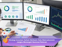 Strategi Investasi Saham Berbasis Data Makroekonomi Jangka Menengah Nasional Relavan