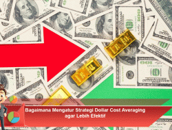 Bagaimana Mengatur Strategi Dollar Cost Averaging agar Lebih Efektif
