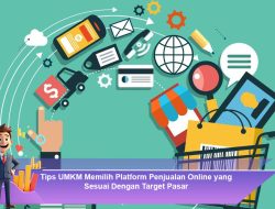 Tips UMKM Memilih Platform Penjualan Online yang Sesuai Dengan Target Pasar