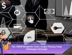 Tips UMKM Mengelola Usaha Jangka Panjang Tanpa Kehilangan Semangat