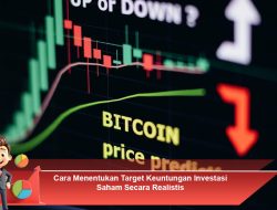 Cara Menentukan Target Keuntungan Investasi Saham Secara Realistis