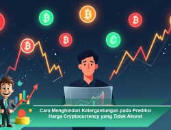 Cara Menghindari Ketergantungan pada Prediksi Harga Cryptocurrency yang Tidak Akurat
