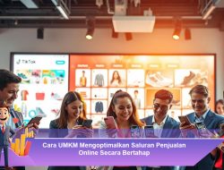 Cara UMKM Mengoptimalkan Saluran Penjualan Online Secara Bertahap