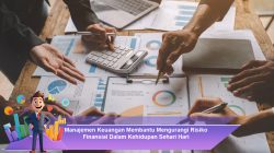 Manajemen Keuangan Membantu Mengurangi Risiko Finansial Dalam Kehidupan Sehari Hari