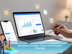 Manajemen Keuangan Pribadi untuk Mengatur Keuangan