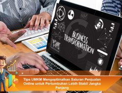 Tips UMKM Mengoptimalkan Saluran Penjualan Online untuk Pertumbuhan Lebih Stabil Jangka Panjang