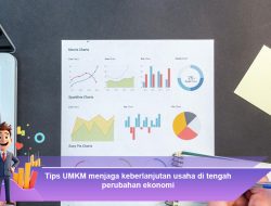 Tips UMKM Menjaga Keberlanjutan Usaha di Tengah Perubahan Ekonomi