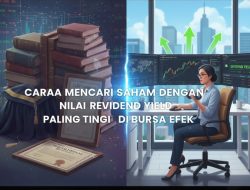 Cara Mencari Saham Dengan Nilai Rasio Dividend Yield Paling Tinggi Di Bursa Efek